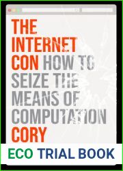 The Internet Con: How to Seize the Means of Computation