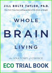 Whole Brain Living: The Anatomy of Choice and the Four Characters That Drive Our Life