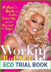 Workin| It! Rupaul|s Guide to Life, Liberty, and the Pursuit of Style