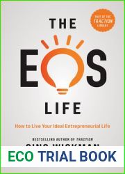 The EOS Life: How to Live Your Ideal Entrepreneurial Life (The Traction Library)