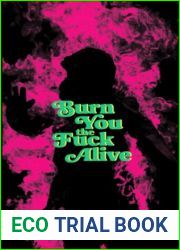 Burn You the Fuck Alive
