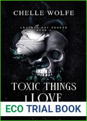 Toxic Things I Love About You (Cracked Not Broken, #4)