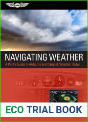 Navigating Weather: A Pilot|s Guide to Airborne and Datalink Weather Radar