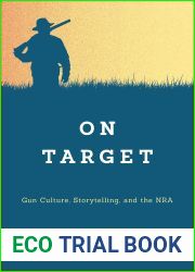 On Target: Gun Culture, Storytelling, and the NRA