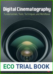 Digital Cinematography: Fundamentals, Tools, Techniques, and Workflows