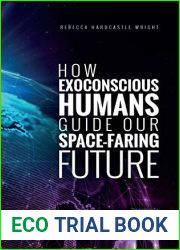 How Exoconscious Humans Guide our Space-faring Future