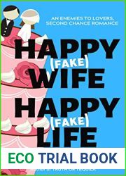 Happy Fake Wife, Happy Fake Life: An enemies to lovers, second chance romance