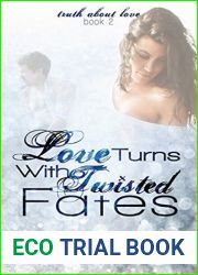 Love Turns with Twisted Fates (Truth About Love, #2)
