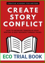 Create Story Conflict: How to increase tension in your writing and keep readers turning pages (Creative Academy Guides for Writers)