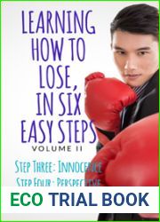 Learning How to Lose, in Six Easy Steps. Step Three: Innocence Step Four: Perspective
