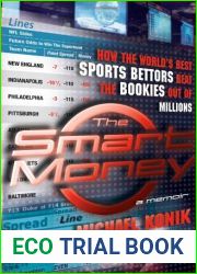 The Smart Money: How the World|s Best Sports Bettors Beat the Bookies Out of Millions