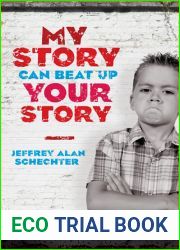 My Story Can Beat Up Your Story: Ten Ways to Toughen Up Your Screenplay from Opening Hook to Knockout Punch