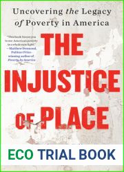 The Injustice of Place: Uncovering the Legacy of Poverty in America