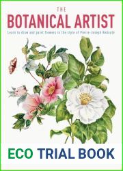 The Botanical Artist: Learn to Draw and Paint Flowers in the Style of Pierre-Joseph Redoute (Royal Botanic Kew Gardens Arts and Activities, 8)