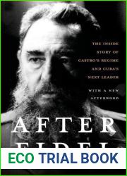 After Fidel: Raul Castro and the Future of Cuba|s Revolution