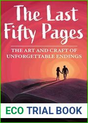 The Last Fifty Pages: The Art and Craft of Unforgettable Endings (Bell on Writing)