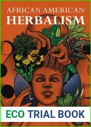 African American Herbalism: A Practical Guide to Healing Plants and Folk Traditions