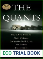 The Quants: How a New Breed of Math Whizzes Conquered Wall Street and Nearly Destroyed It