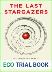 The Last Stargazers: The Enduring Story of Astronomy|s Vanishing Explorers