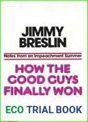 How the Good Guys Finally Won: Notes from an Impeachment Summer