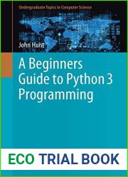 A Beginners Guide to Python 3 Programming
