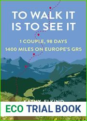 To Walk It Is to See It: 1 Couple, 98 Days, 1400 Miles on Europe|s GR5