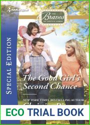 The Good Girl|s Second Chance (The Bravos of Justice Creek, 2)