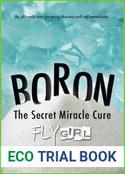 Boron - The secrect miracle cure: The ultimate cure for many diseases, inflammatitons, …