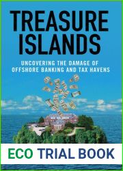 Treasure Islands: Uncovering the Damage of Offshore Banking and Tax Havens
