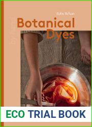 Botanical Dyes: Plant-to-Print Techniques and Tips