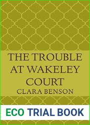 The Trouble at Wakeley Court (An Angela Marchmont Mystery #8)