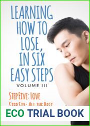 Learning How to Lose, in Six Easy Steps. Step Five: Love Step Six: All the Rest