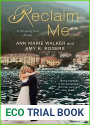 Reclaim Me (Chasing Fire, #3)