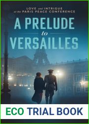 A Prelude to Versailles: Love and Intrigue at the Paris Peace Conference