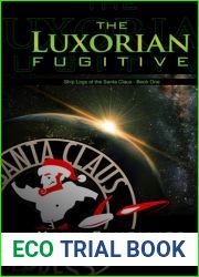 The Luxorian Fugitive (Ship Logs of the Santa Claus, #1)