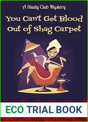 You Can|t Get Blood Out of Shag Carpet (A Study Club Cozy Murder Mystery #1)