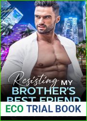 Resisting My Brother|s Best Friend: An Enemies to Lovers Age Gap Romance