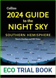 2024 Guide to the Night Sky Southern Hemisphere: A Month-By-Month Guide to Exploring the Skies Above Australia, New Zealand and South Africa