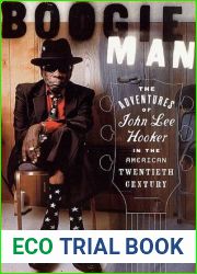 Boogie Man: The Adventures of John Lee Hooker in the American Twentieth Century