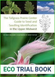 The Tallgrass Prairie Center Guide to Seed and Seedling Identification in the Upper Midwest (Bur Oak Guide)