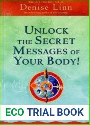 Unlock the Secret Messages of Your Body!: A 28-Day Jump-Start Program for Radiant Heath and Glorious Vitality