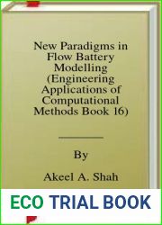 New Paradigms in Flow Battery Modelling (Engineering Applications of Computational Methods Book 16)