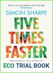 Five Times Faster: Rethinking the Science, Economics, and Diplomacy of Climate Change
