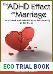 The ADHD Effect on Marriage: Understand and Rebuild Your Relationship in Six Steps