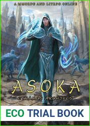 ASOKA: A MMORPG and LitRPG Online (ETRAMUS ARCHIVES Book 1)