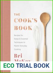 The Cook|s Book: Recipes for Keeps and Essential Techniques to Master Everyday Cooking