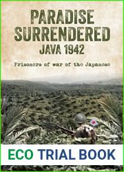 Paradise Surrendered: Java 1942: Prisoners of War of the Japanese