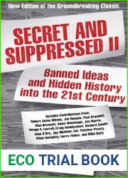 Secret and Suppressed II: Banned Ideas and Hidden History into the 21st Century