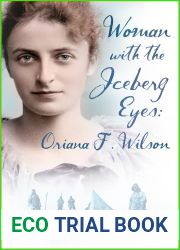 Woman with the Iceberg Eyes: Oriana F. Wilson