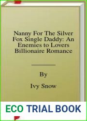 Nanny For The Silver Fox Single Daddy: An Enemies to Lovers Billionaire Romance